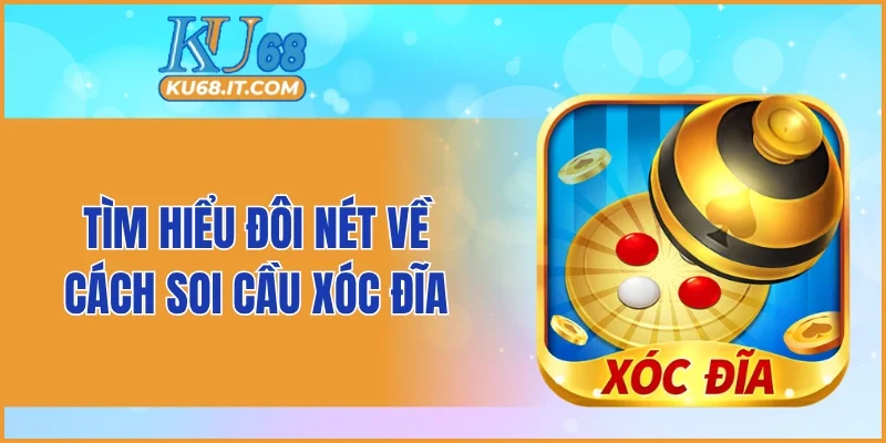 Tìm hiểu đôi nét về cách soi cầu xóc đĩa