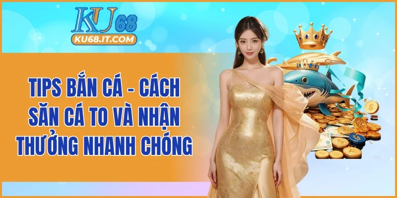 Tips Bắn Cá